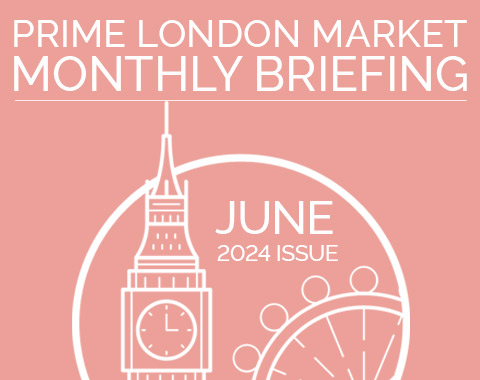 Monthly Briefing: Prime London Market - June 2024